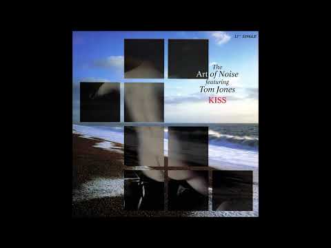 The Art Of Noise Featuring Tom Jones - Kiss (The Battery Mix)