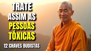 12 CHAVES BUDISTAS para LIDAR com PESSOAS TÓXICAS