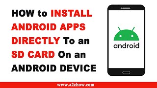 How to Install Apps Directly to the SD Card on an Android Device