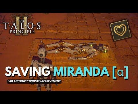 The Talos Principle 2 - Saving Miranda - Ab Aeaterno Trophy/Achievement Guide