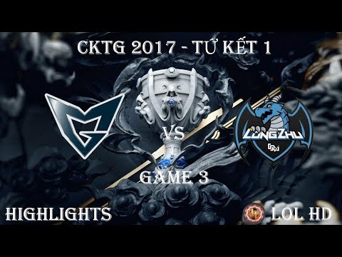 [CKTG 2017] TỨ KẾT 1 - LZ vs SSG Highlights GAME 3 - Cái Kết Đắng Cho LongZhu