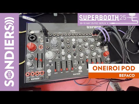 BEFACO ONEIROI POD : des drones impressionnants + modules pour pédales - SUPERBOOTH 2025