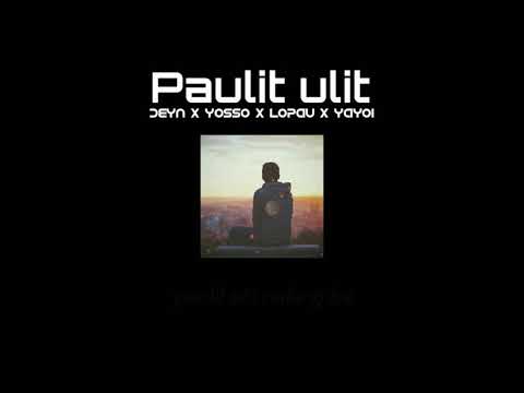 Paulit ulit - Deyn, Yosso, Lopau, Yayoi (420 Soldierz)(Clinxy Beats)