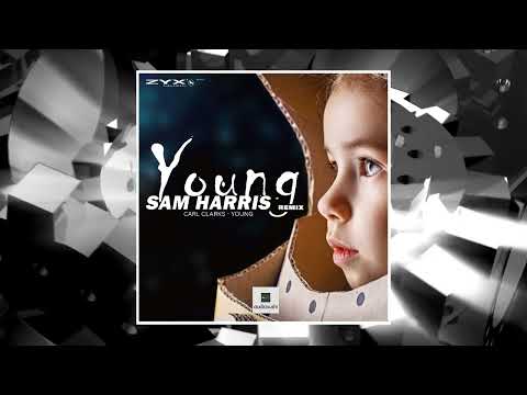 Carl Clarks - Young (Sam Harris Remix)