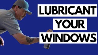 The Right Way to Lubricate a Window (DON