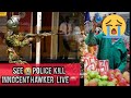 R I P See POLICE K LL HAWKER LIVE MAANDAMANO TODAY
