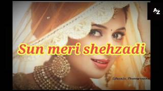 Sun Meri Shehzadi Main Hoon Tera Shehzada | Lyrics | New