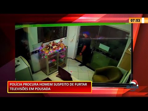 Polícia procura homem suspeito de furtar televisores em pousada 11 12 2020
