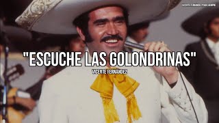 Vicente Fernández - Escuche Las Golondrinas (Letra/Lyrics)