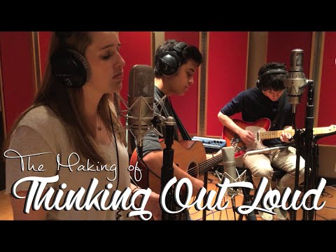 The Making of Thinking Out Loud