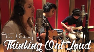 The Making of Thinking Out Loud