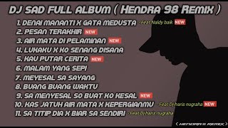 Download lagu DJ SAD FULL ALBUM SLOW REMIX TERBARU 2023 Hendra 9... mp3