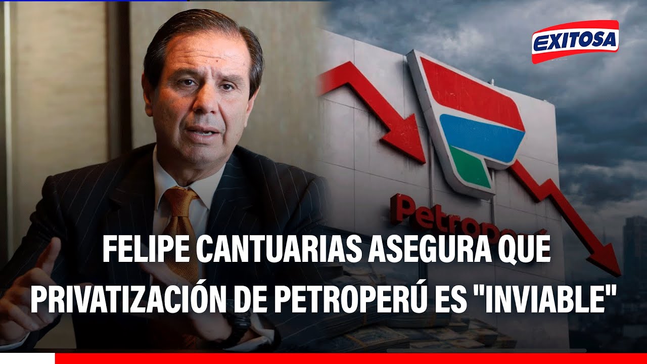 🔴🔵Felipe Cantuarias asegura que privatización de Petroperú es "inviable": Afecta su reestructuración
