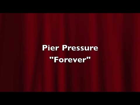 Pier Pressure "Forever"