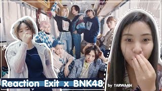 Reaction Exit x BNK48 by Tarwaan