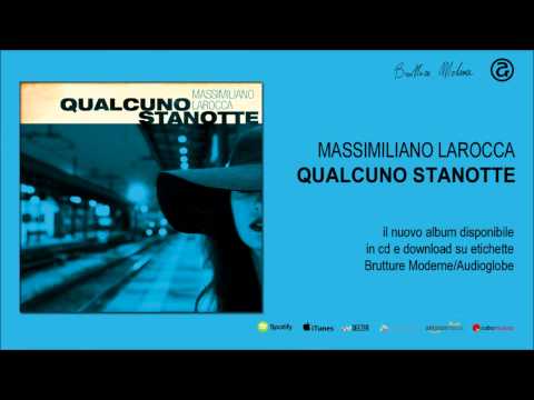 MASSIMILIANO LAROCCA - Strade Perdute (not the video)