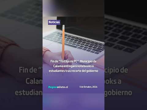 Fin de «Yo Elijo mi PC»: Calama entregará notebooks a estudiantes tras recorte del gobierno