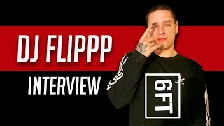 6FT - The DJ Flippp Interview - How to Increase your hunger for success