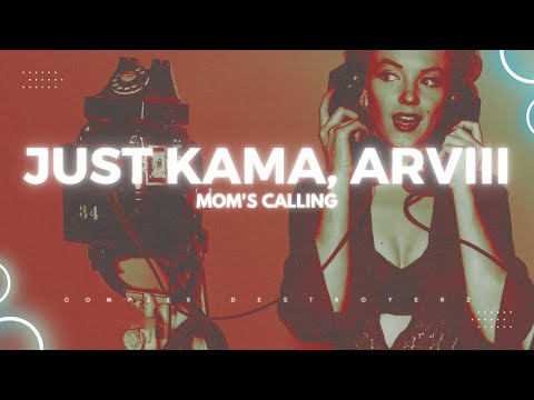 Just Kama, ARVIII - Mom's Calling (Music Video)
