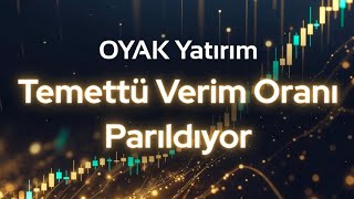OYAK Yatırım Temettü Müjdesini Duyurdu OYAK Yatırım Temettü Verim Oran