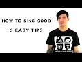 How To Sing Good - 3 Easy Tips For How To Sing ...