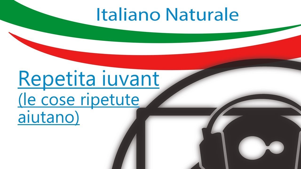 Repetita iuvant (le cose ripetute aiutano)