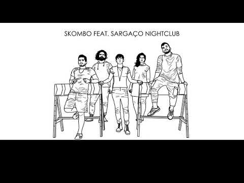 Skombo feat. Sargaço Nightclub - Até a Noite Acabar