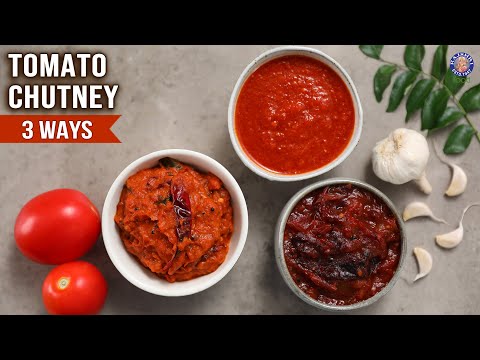 3 Types of Tomato Chutney for Idli, Dosa, Paratha, Sandwiches, Momos & Pakoda |Sweet, Spicy, OilFree