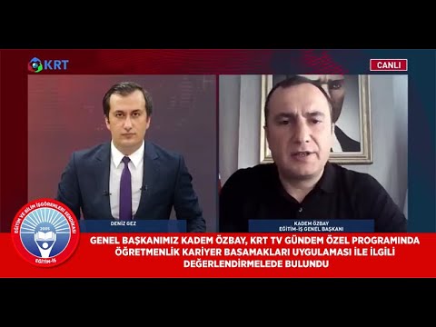 GENEL BAŞKANIMIZ KADEM ÖZBAY, KRT TV GÜNDEM ÖZEL PROGRAMINDA  ÖĞRETMENLİK KARİYER BASAMAKLARI UYGULAMASI İLE İLGİLİ  DEĞERLENDİRMELEDE BULUNDU | EĞİTİM İŞ