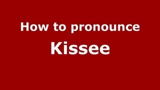 How to pronounce Kissee