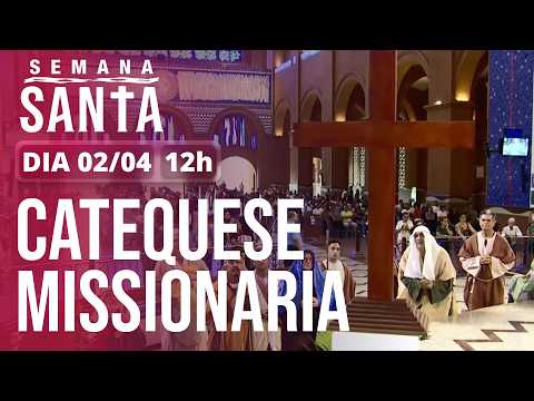  Quinta-feira Santa | Catequese Missionária 12h