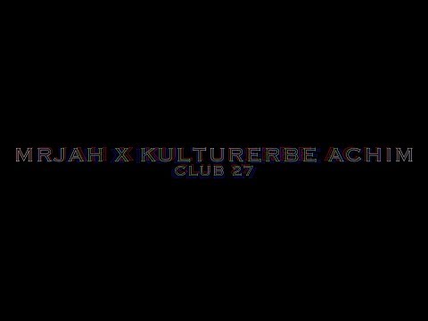 MRJAH X Kulturerbe Achim - Club 27 (Official Video)