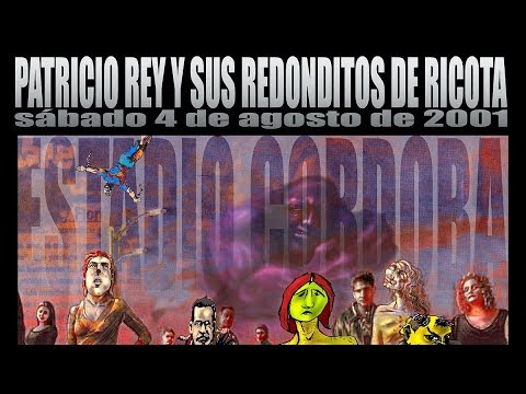 Juguetes perdidos (Estadio Chateau Carreras, 04-08-2001) - Patricio Rey y sus Redonditos de Ricota