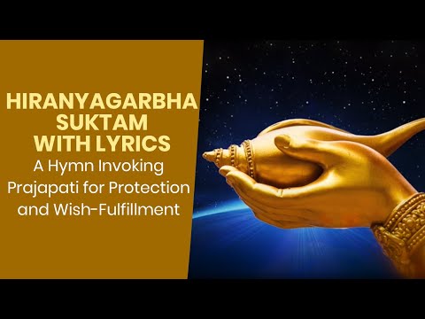 Hiranyagarbha Suktam With Lyrics – A Hymn Invoking Prajapati for Protection and Wish-Fulfillment