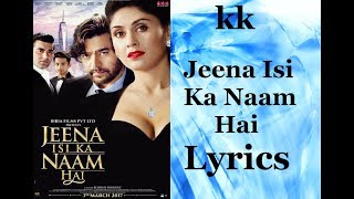Jeena Isi Ka Naam Hai Title Full song with Lyrics | KK - YouTube