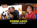 Pobre loco - Grupo Duelo En Vivo en Zagar Desde El Bar