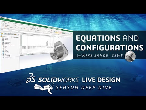 SOLIDWORKS Deep Dive: Configurations and Equations (LIVE Design)