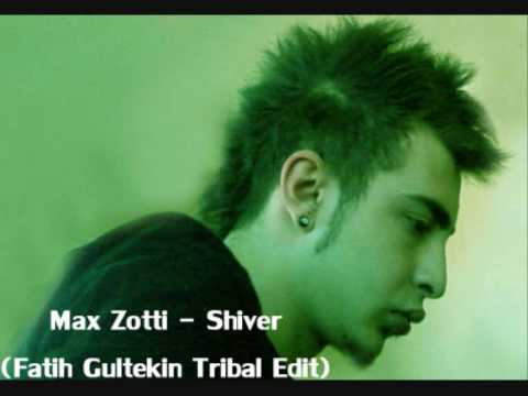 Max Zotti - Shiver (Fatih Gultekin Tribal Edit).wmv