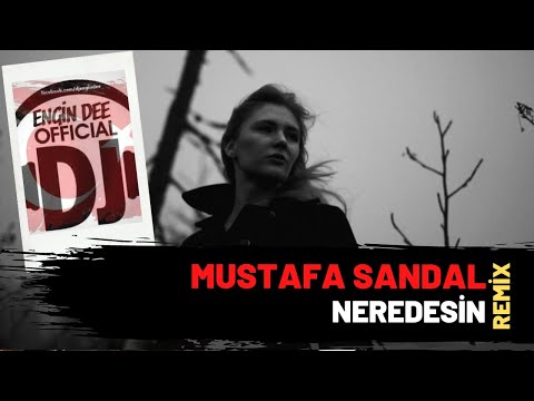 Mustafa Sandal feat Dj Engin Dee - Neredesin / Slow Mix