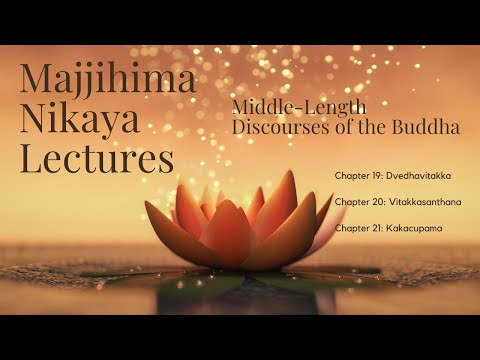 The Majjhima Nikaya Lectures | Chapter 19 - 21 Suttas