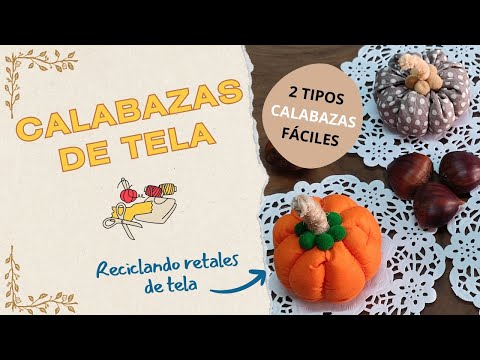 2 Formas Fáciles de hacer Calabazas Decorativas con Retales de Tela