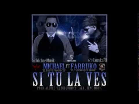 Michael 'El Nuevo Prospecto' Ft. Farruko - Si Tu La Vez ★(Original Reggaeton 2012)★