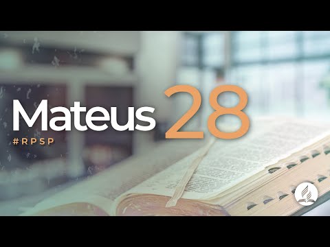 Mateus 28 -  Reavivados Por Sua Palavra | #RPSP