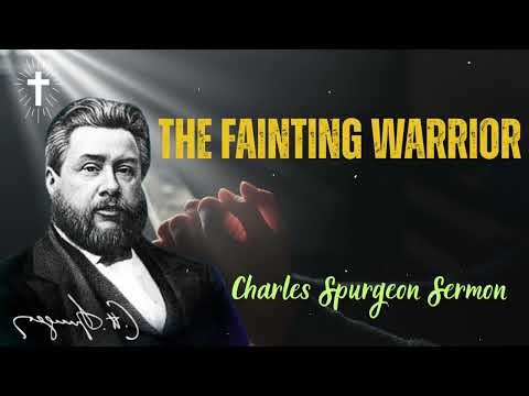 The Fainting Warrior - Charles Spurgeon Sermon