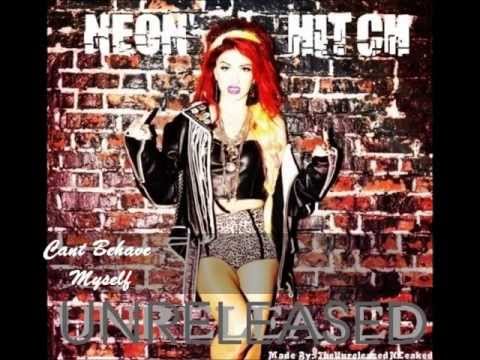 Neon Hitch - UNRELEASED - 2. Cant behave myself (feat.deadmau5)