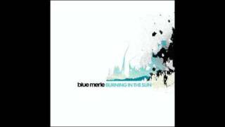 Blue Merle - Seeing Through You