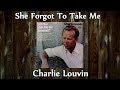 Charlie Louvin - She Forgot To Take Me