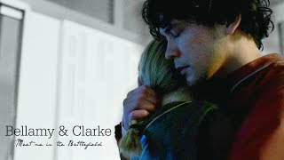 Bellamy & Clarke - Meet me in the battlefield || The 100 [1x01 - 4x13]