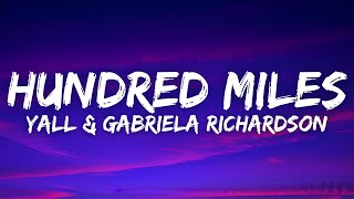 Yall &amp; Gabriela Richardson - Hundred Miles (Lyrics)
