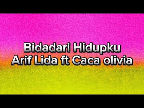 Bidadari Hidupku - Arif Lida ft Caca Olivia (Video Lirik)